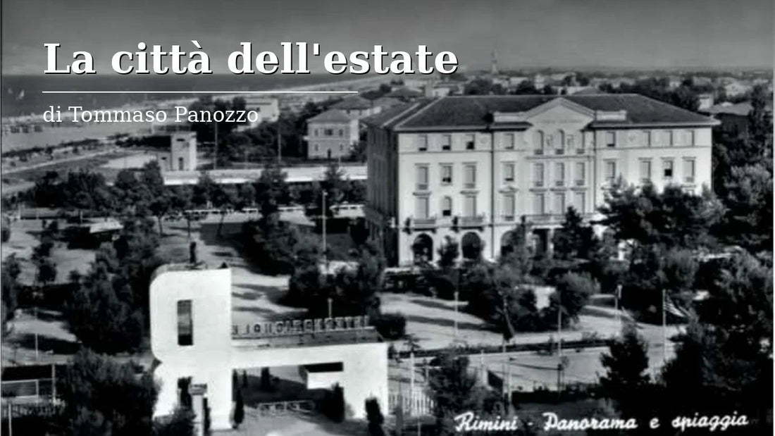 La città dell’estate di Tommaso Panozzo – panorama storico della Marina di Rimini