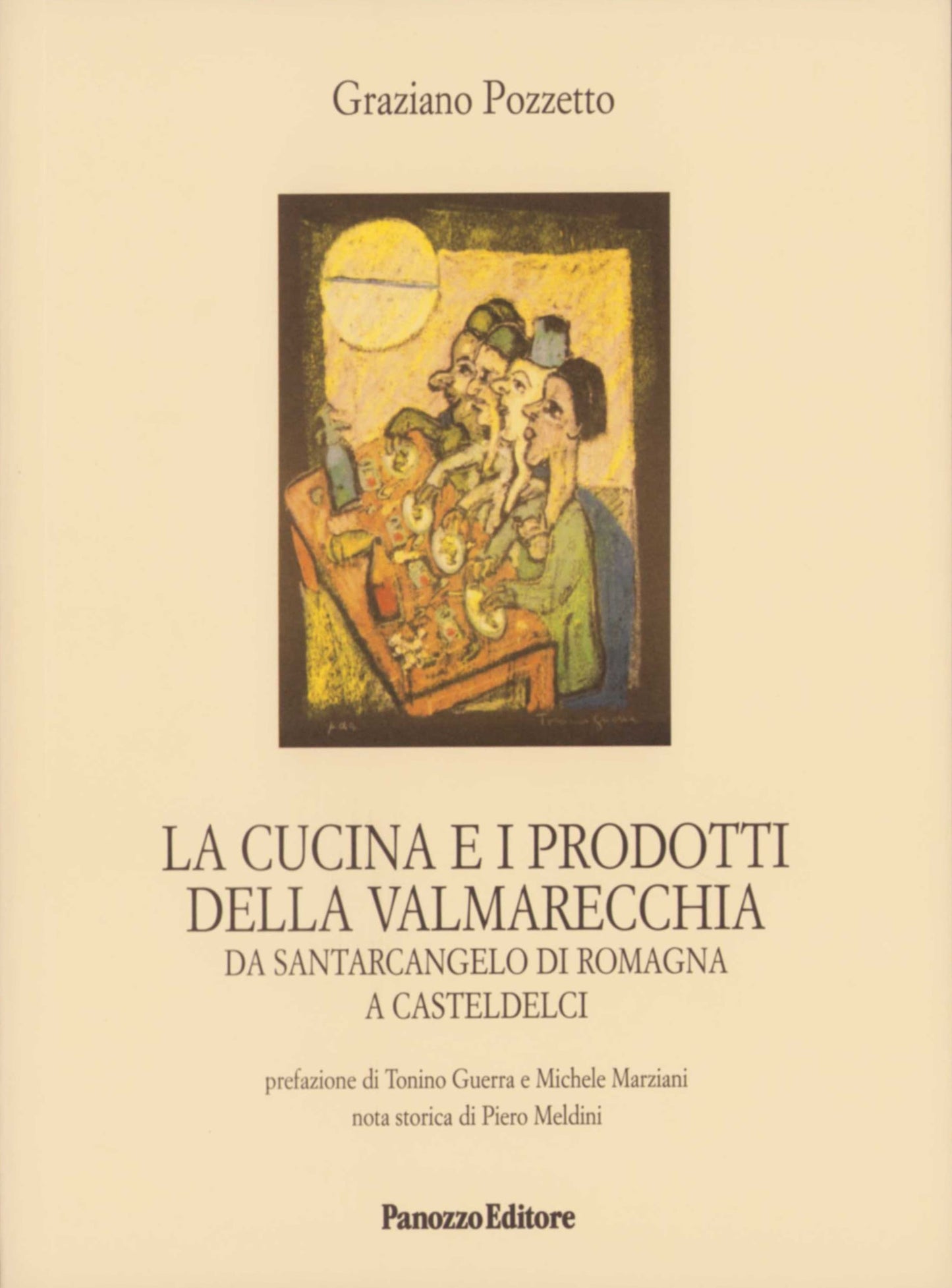 La cucina e i prodotti della Valmarecchia - Da Santarcangelo di Romagna a Casteldelci