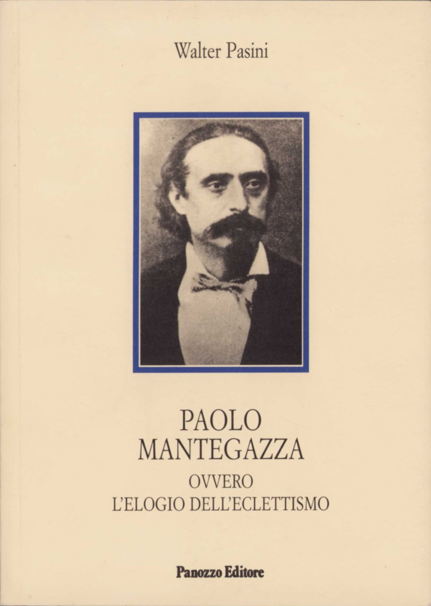 Paolo Mantegazza e l’elogio dell’eclettismo | Panozzo Editore