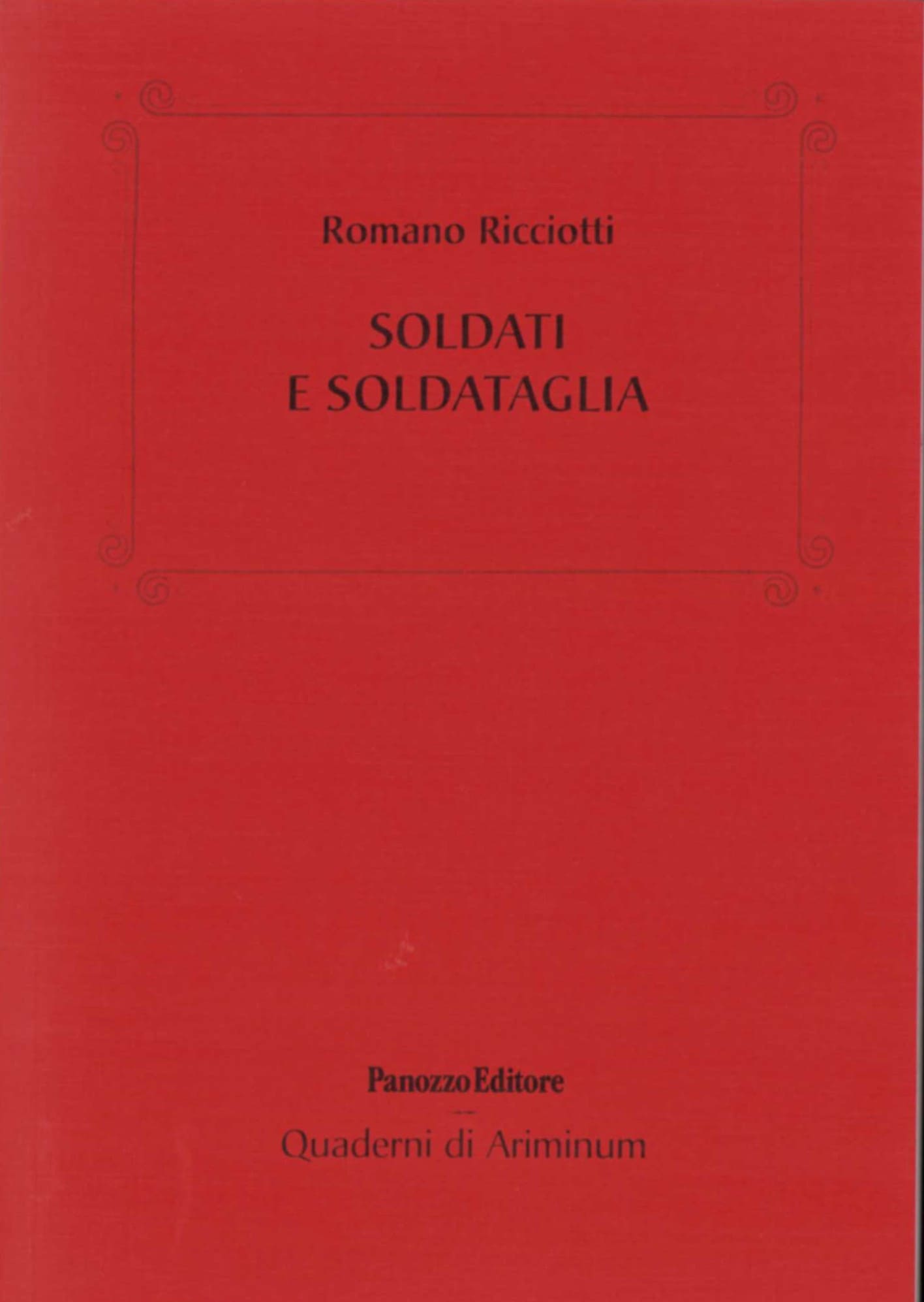 Soldati e soldataglia | Revisione storica della Rimini in guerra
