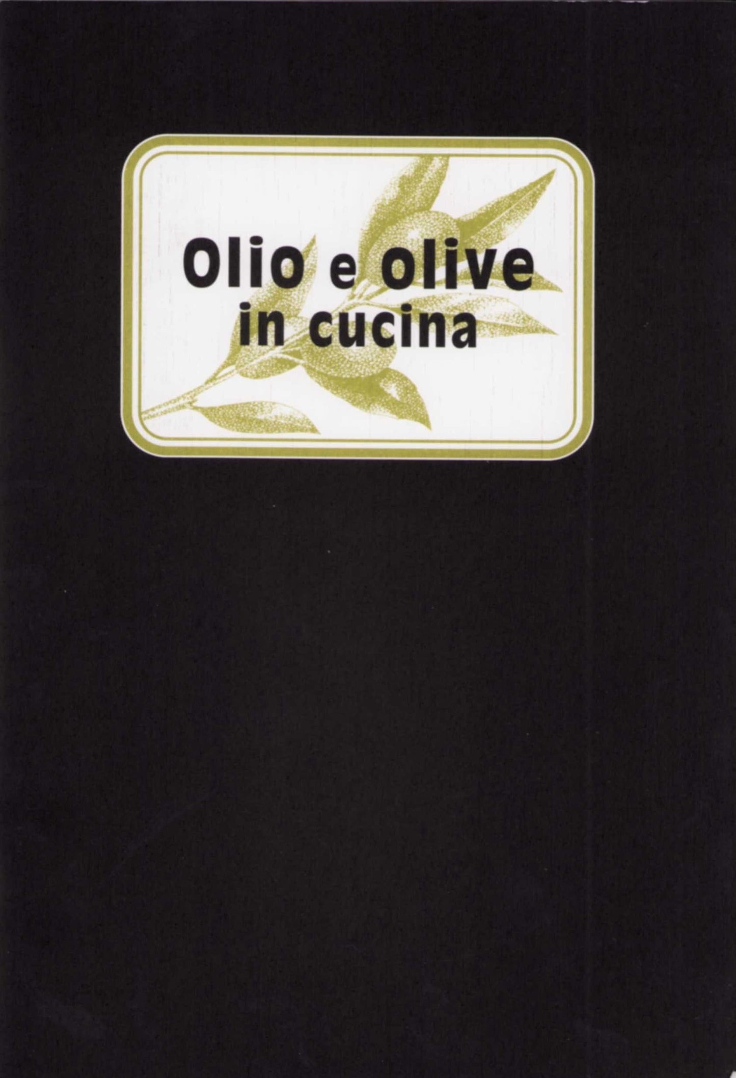 Olio e olive in cucina | Ricette della tradizione mediterranea
