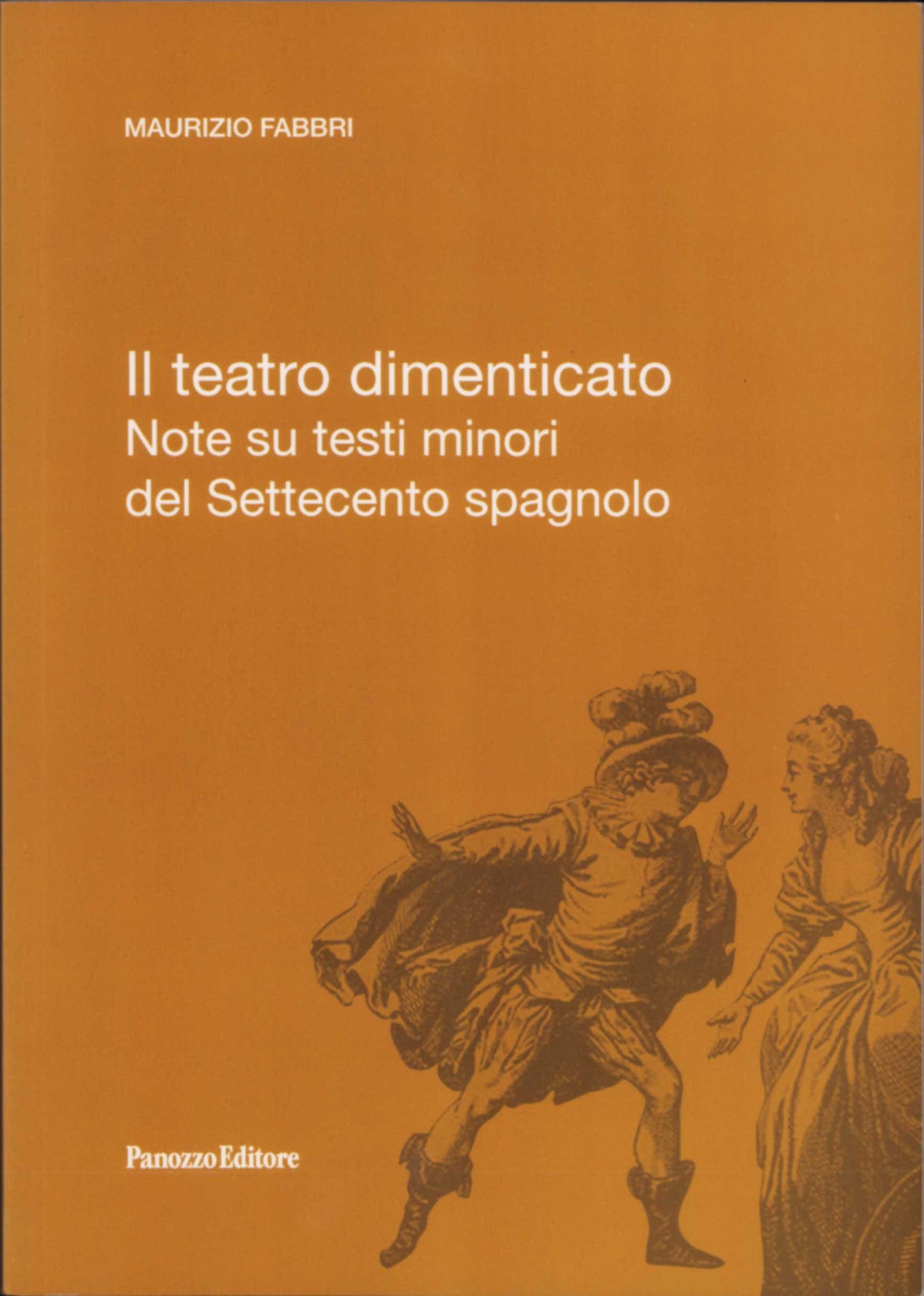 Il teatro dimenticato | Studi sul teatro spagnolo del Settecento