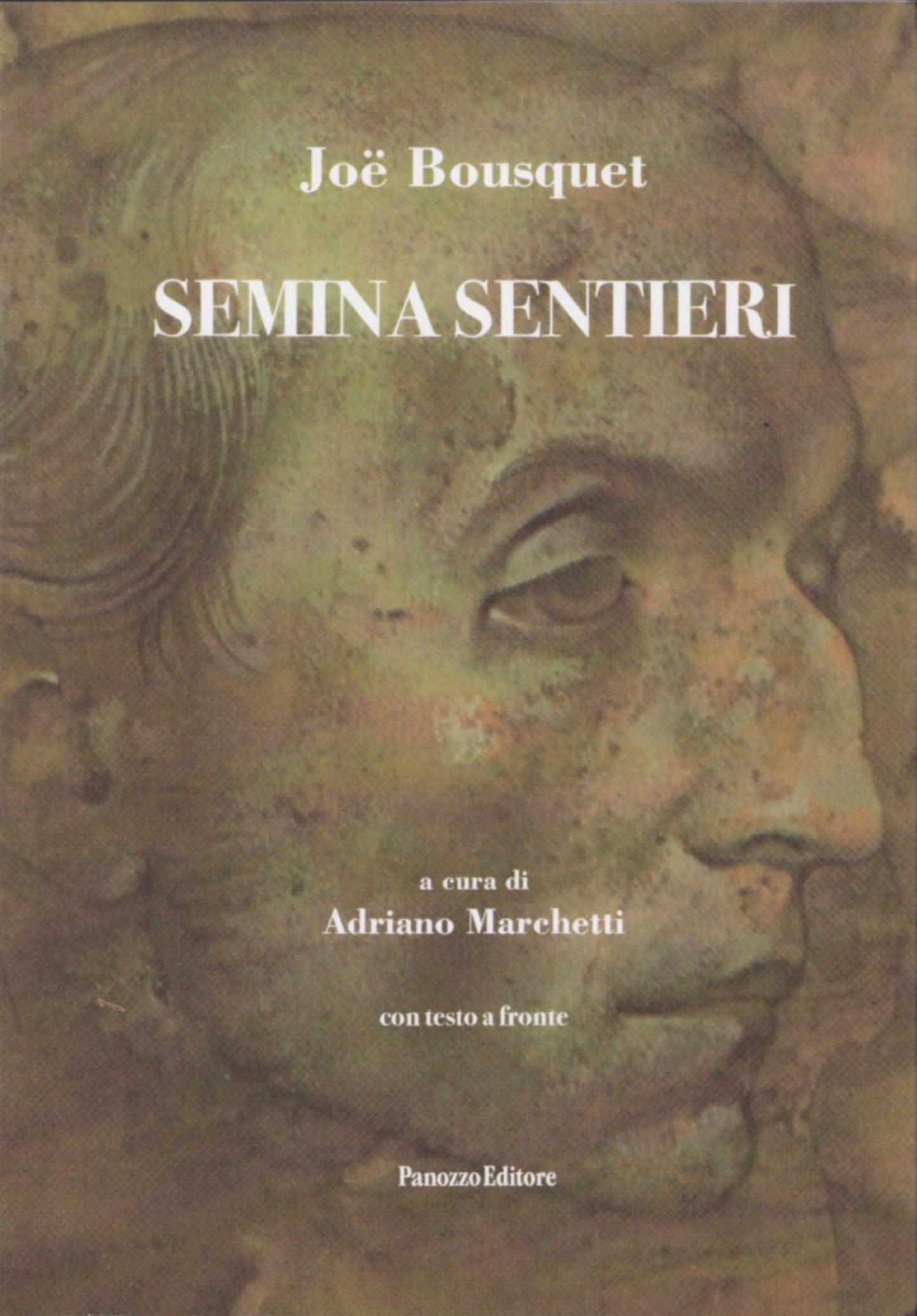 Semina sentieri. Testo francese a fronte | Joë Bousquet