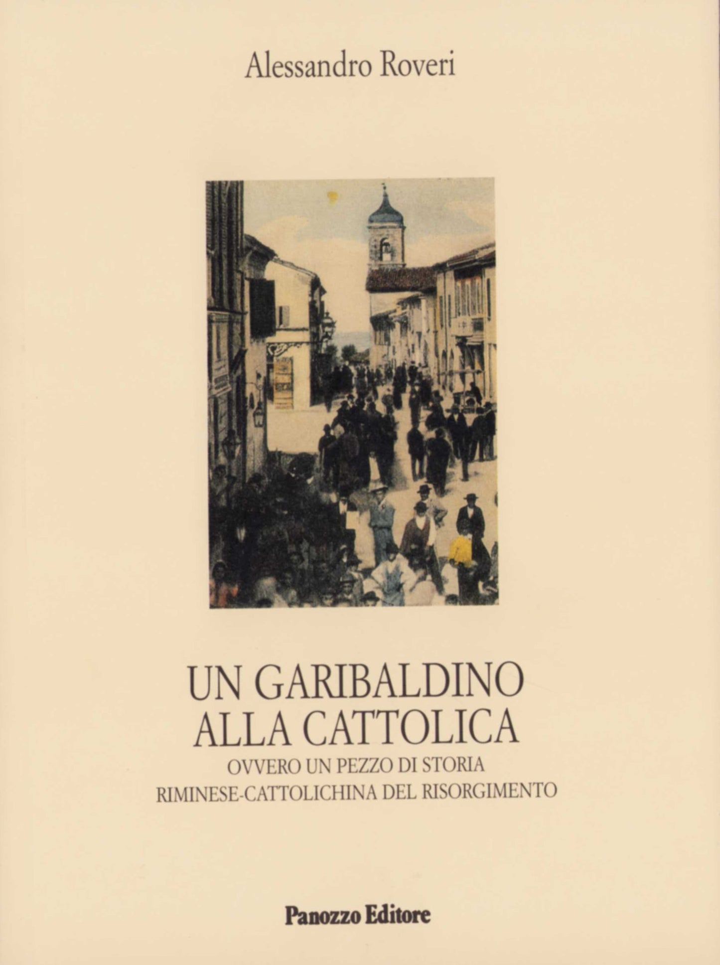 Un garibaldino alla cattolica - Ovvero un pezzo di storia riminese-cattolichina del Risorgimento