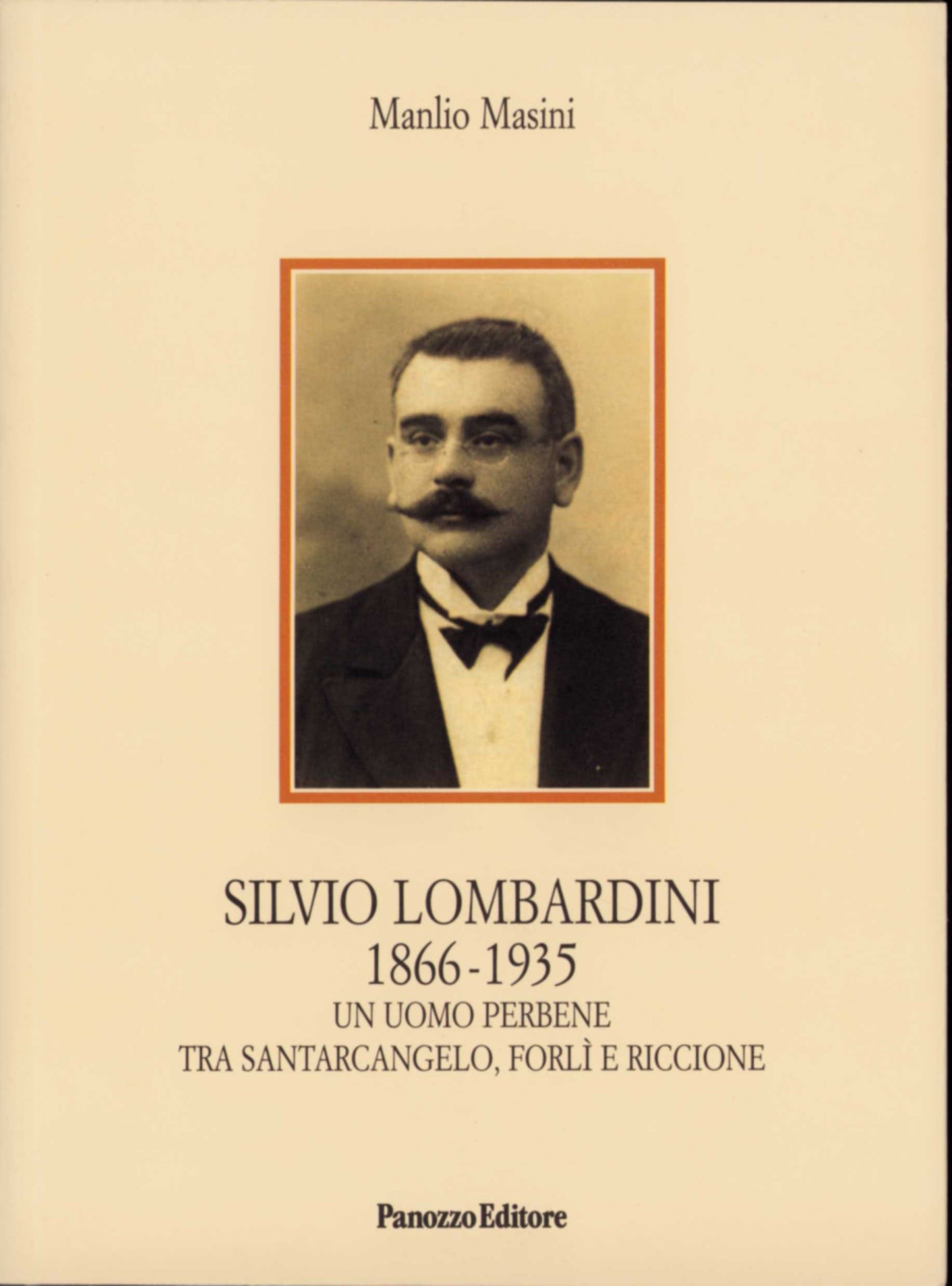 Silvio Lombardini 1866-1935 - Un uomo perbene tra Santarcangelo, Forlì e Riccione