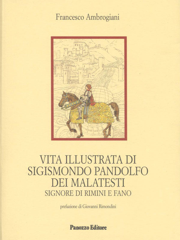 Copertina di Vita illustrata di Sigismondo Pandolfo dei Malatesti di Francesco Ambrogiani, Panozzo Editore