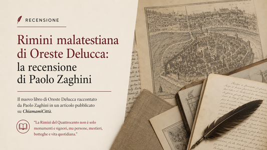 Recensione di Rimini malatestiana di Oreste Delucca firmata da Paolo Zaghini su ChiamamiCittà