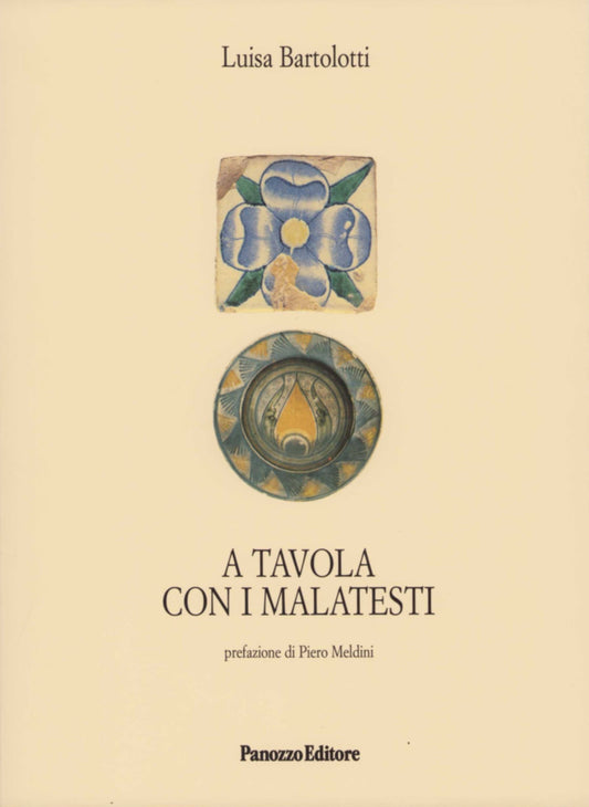 A tavola con i Malatesti: Storia e Cucina Riminese | Panozzo
