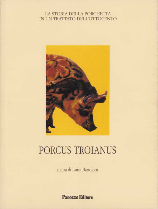 Porcus troianus - La storia della porchetta in un trattato dell'Ottocento