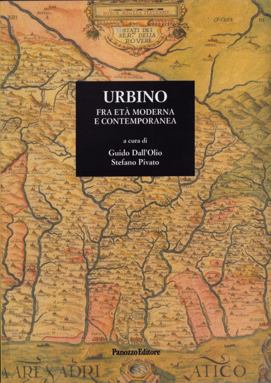 Urbino fra Età Moderna e Contemporanea: Storia e Studi | Panozzo