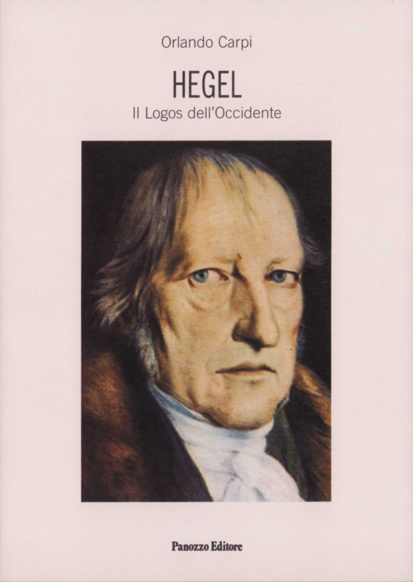 Hegel. Il Logos dell'Occidente: Saggio di Filosofia | Panozzo