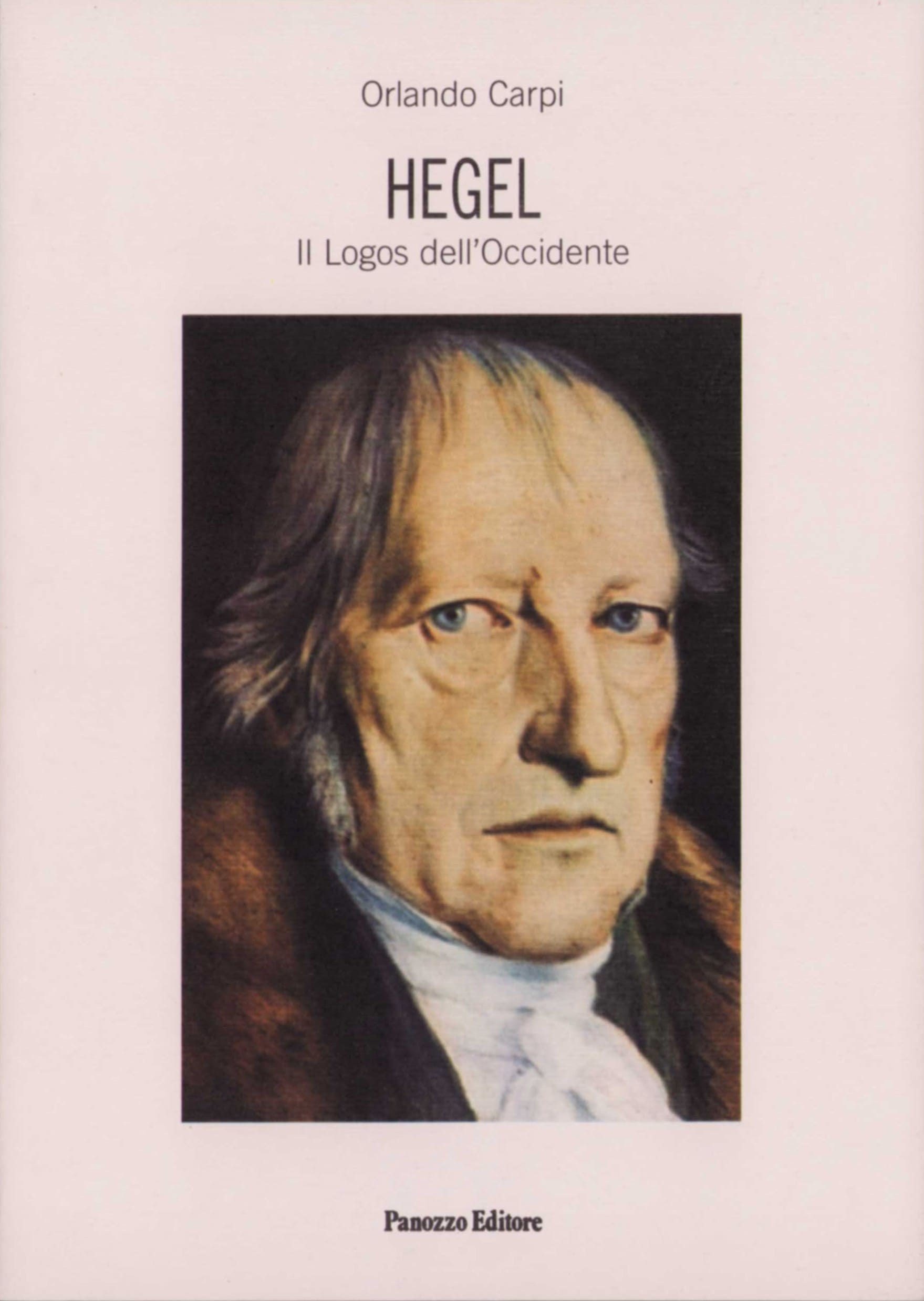 Hegel. Il Logos dell'Occidente: Saggio di Filosofia | Panozzo