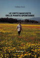 Le virtù nascoste delle piante spontanee | Guida e ricette