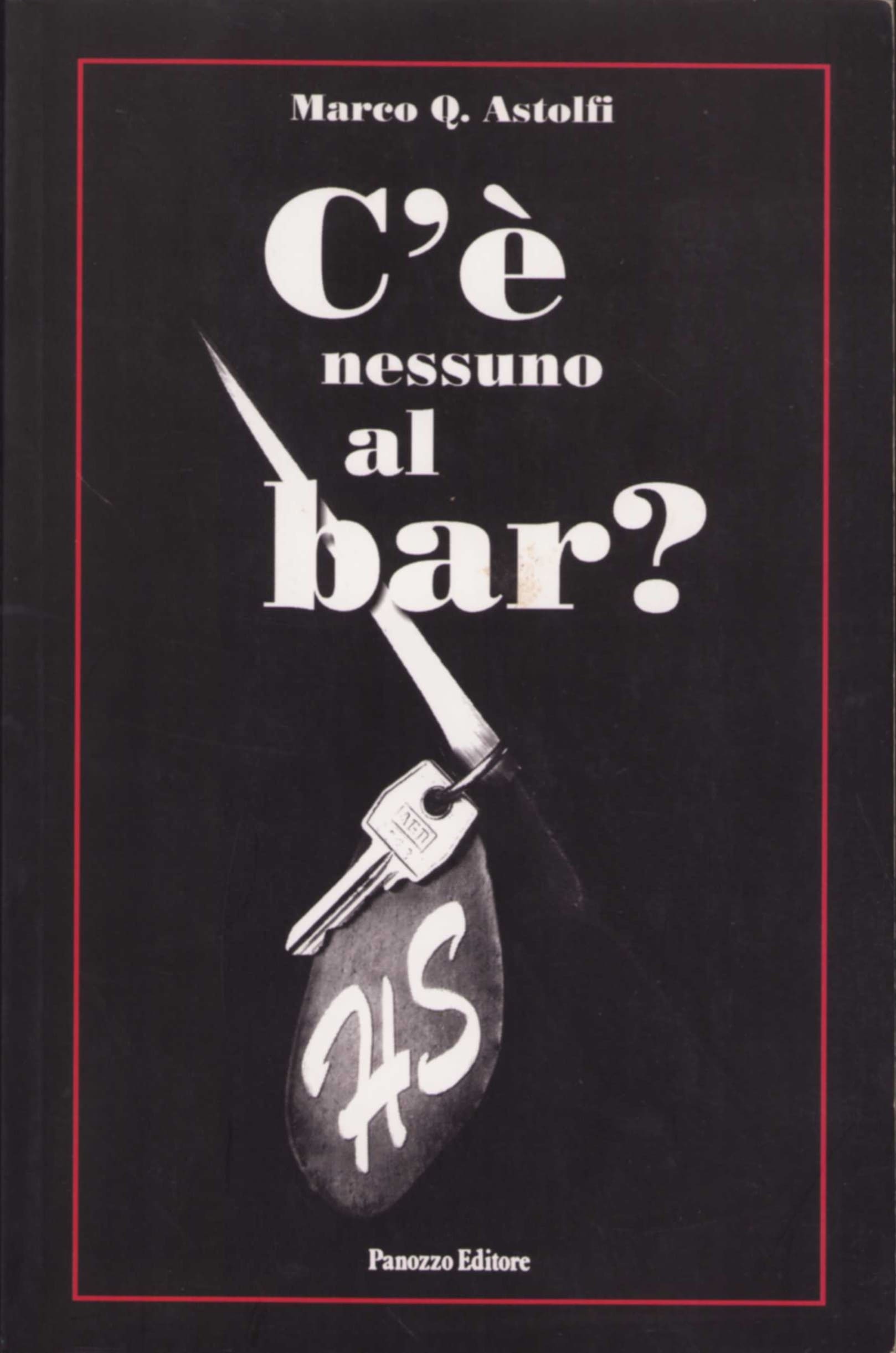 C’è nessuno al bar? | Romanzo di Marco Q. Astolfi