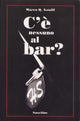 C’è nessuno al bar? | Romanzo di Marco Q. Astolfi