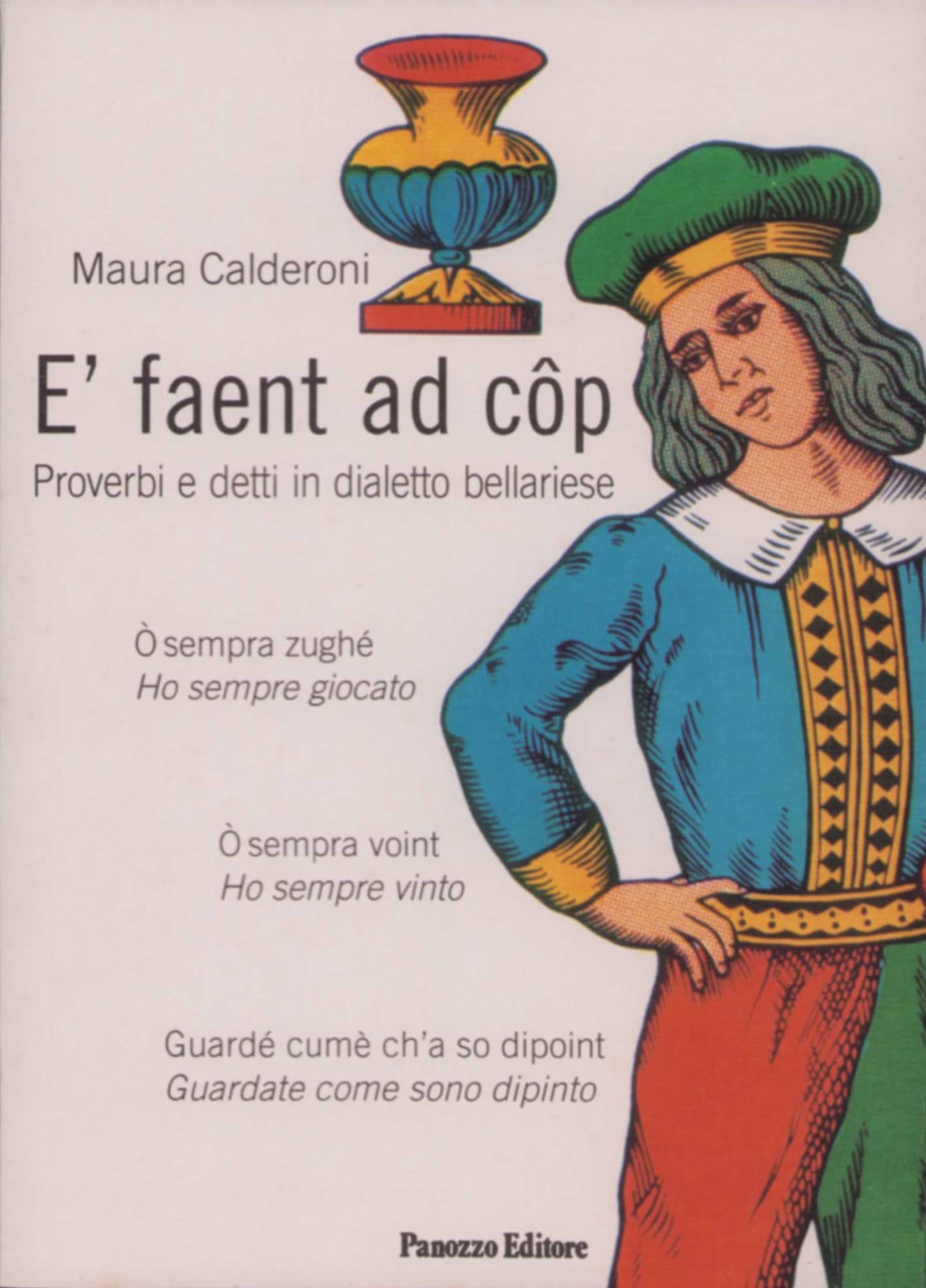 E faent ad cóp | Proverbi e detti in dialetto bellariese