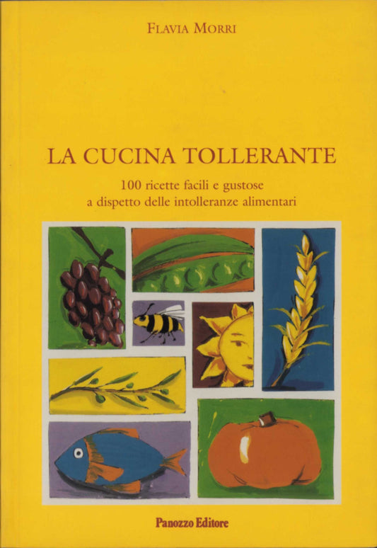 La cucina tollerante | 100 ricette contro le intolleranze alimentari