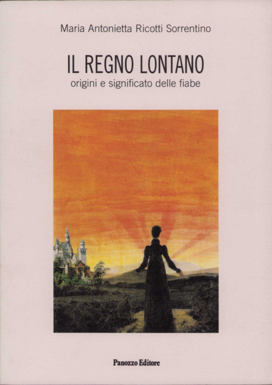 Il regno lontano | Origine e significato delle fiabe