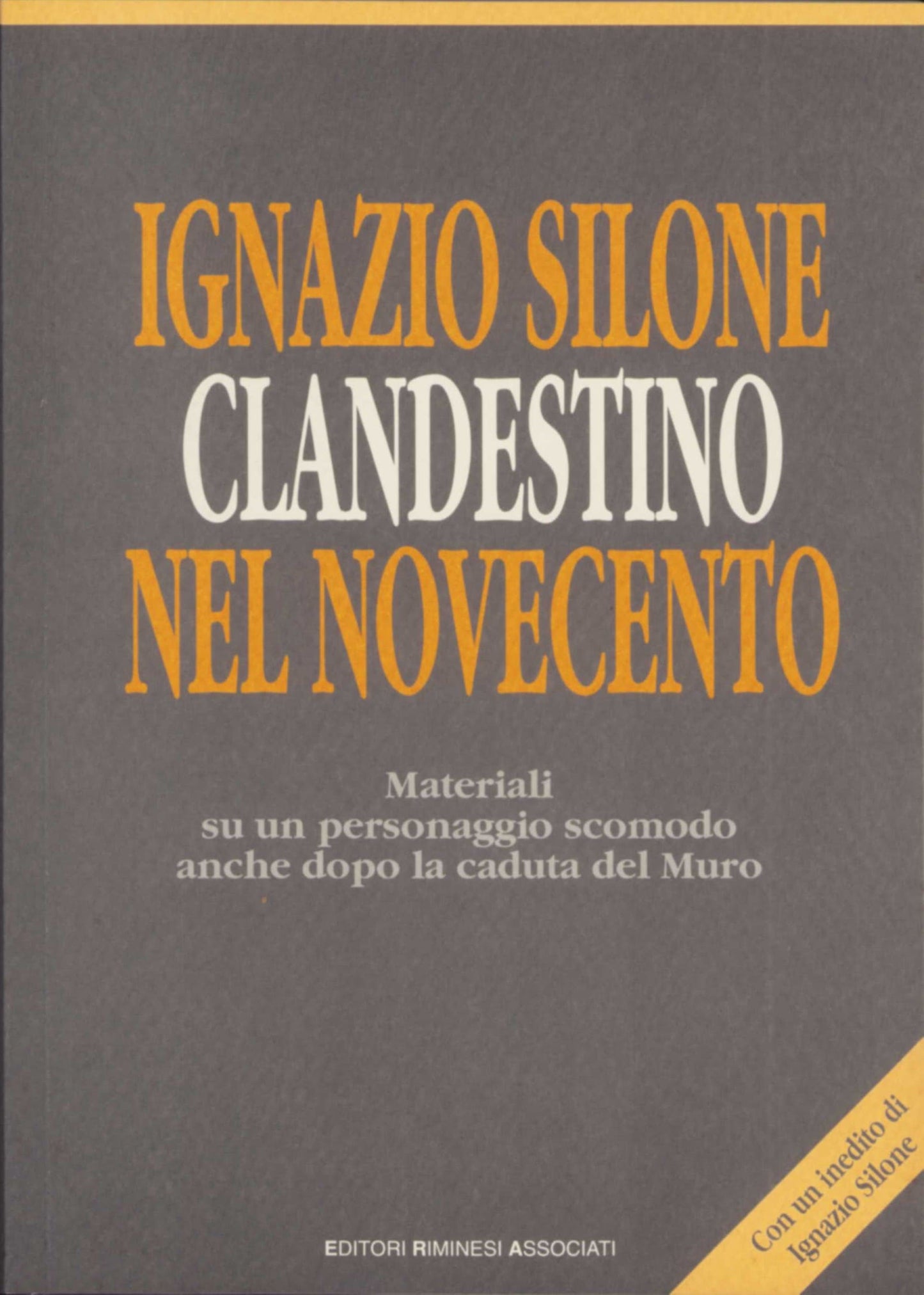 Ignazio Silone clandestino nel ’900 | Studi su uno scrittore scomodo