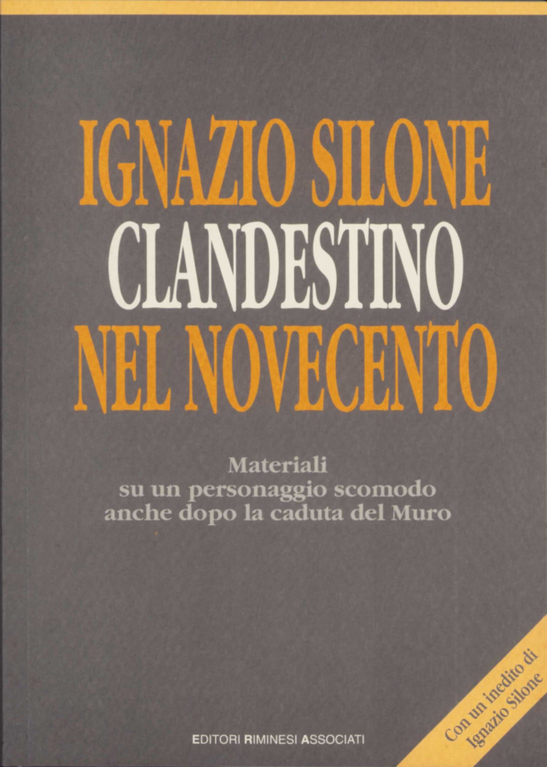 Ignazio Silone clandestino nel ’900 | Studi su uno scrittore scomodo