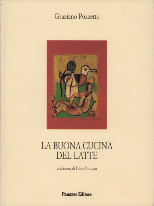 La buona cucina del latte | Storia, cultura e ricette
