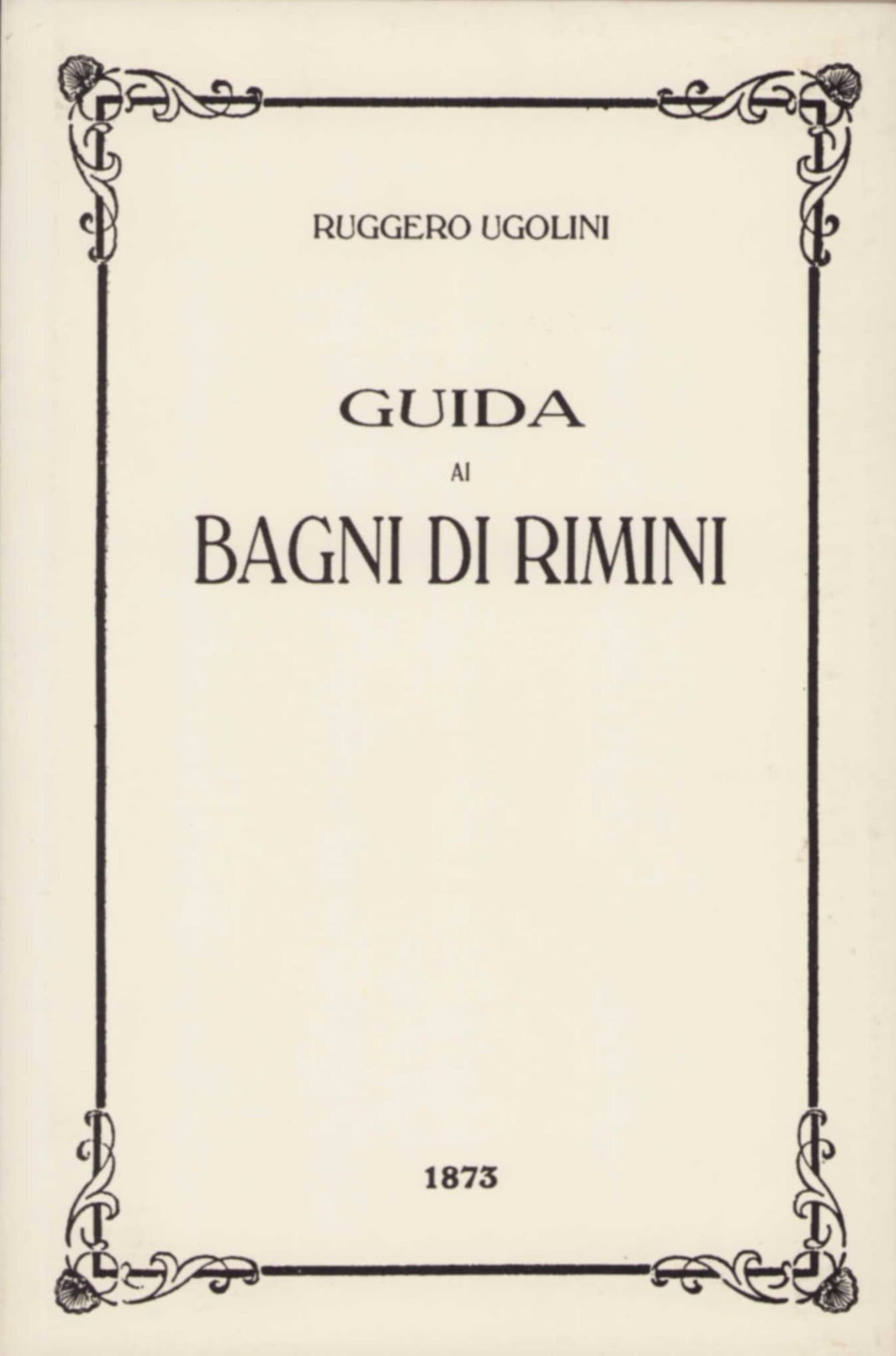 Guida ai bagni di Rimini | Edizione anastatica della guida di Ruggero Ugolini