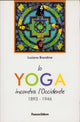 Lo yoga incontra l'Occidente 1893-1946 | Storia dello yoga in Occidente