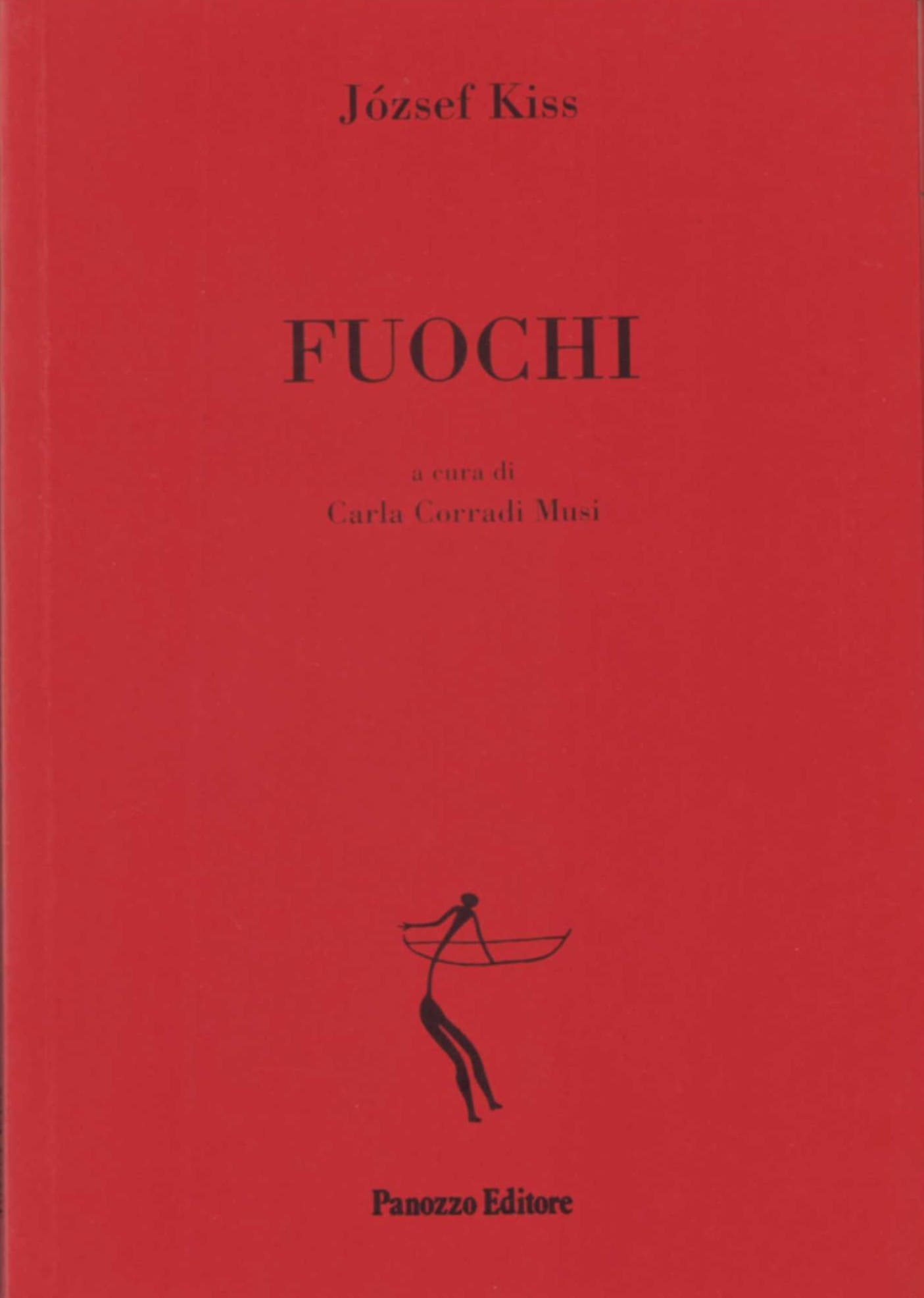 Fuochi. Testo ungherese a fronte | József Kiss | Panozzo Editore