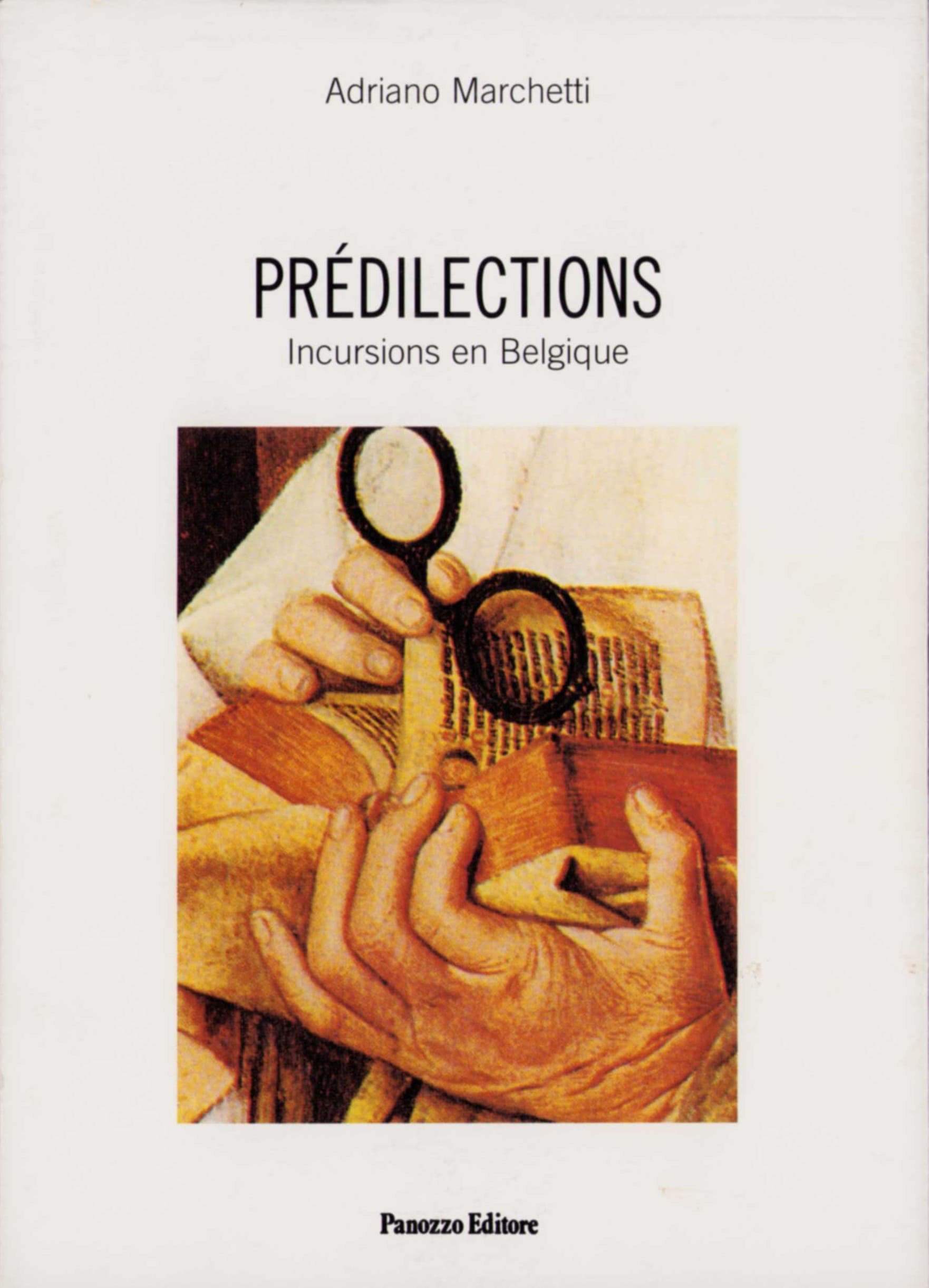 Predilections. Incursions en Belgique | Adriano Marchetti | Saggio critico