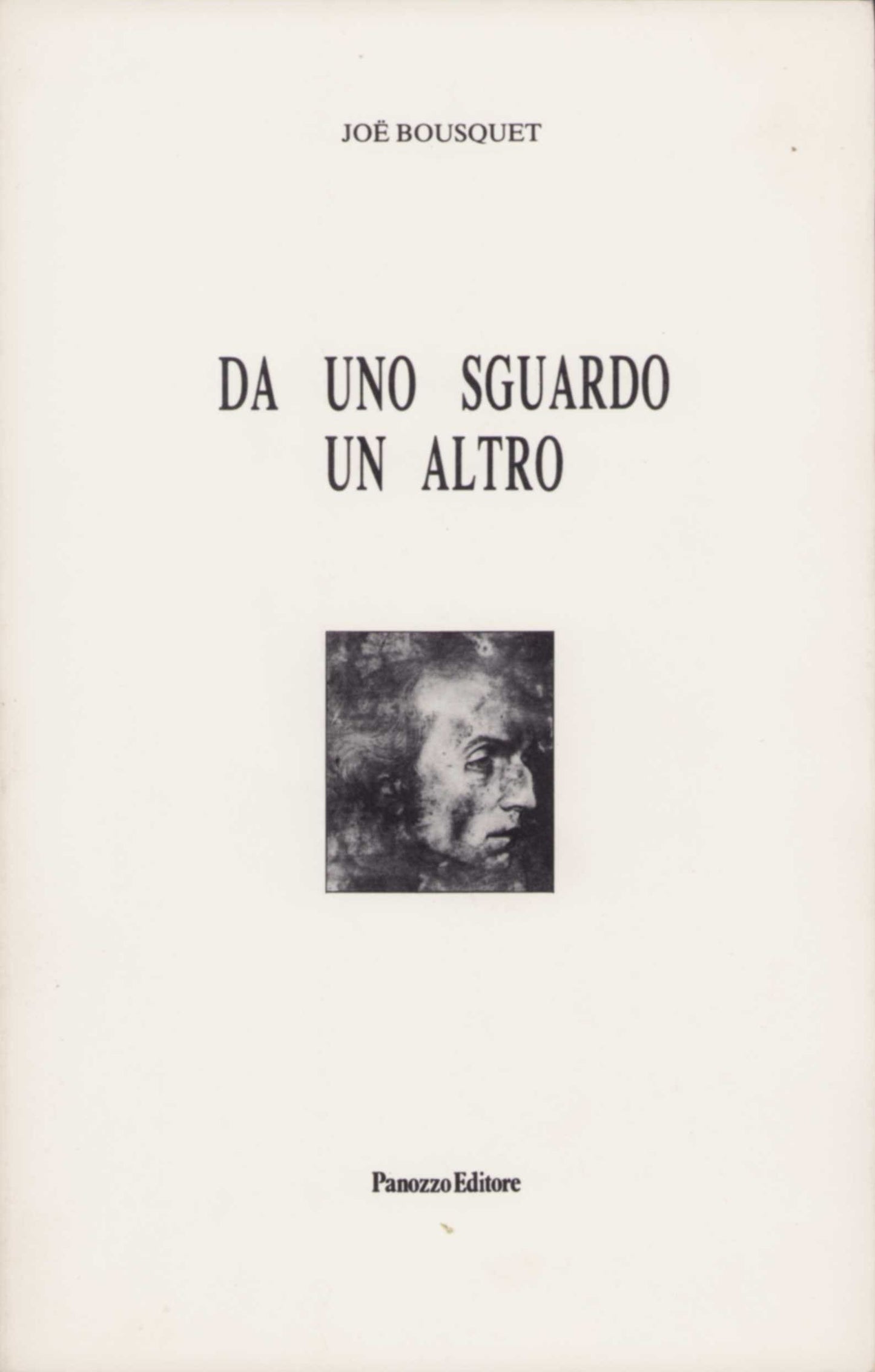 Da uno sguardo un altro | Joe Bousquet