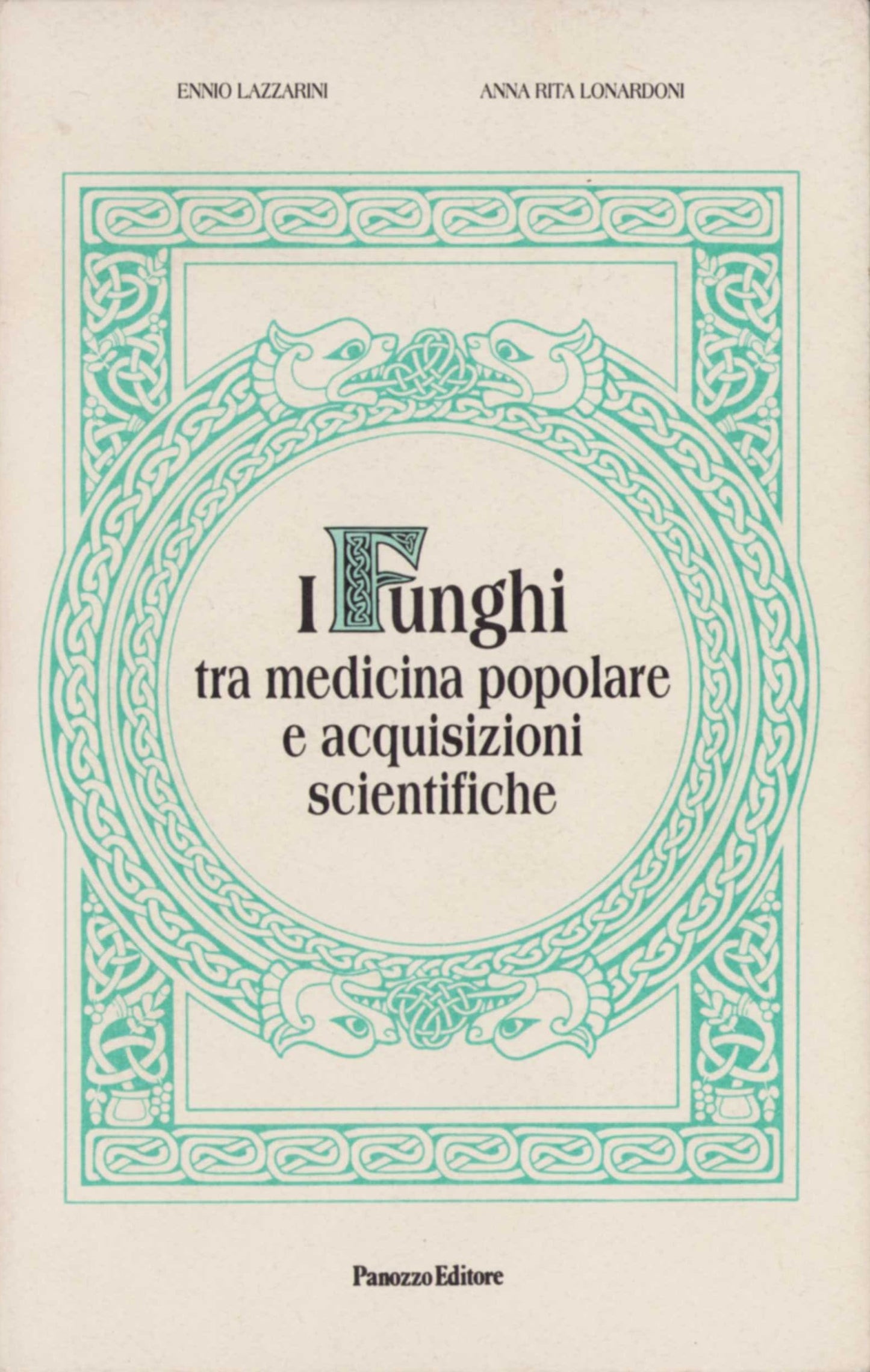 I funghi tra medicina popolare e acquisizioni scientifiche