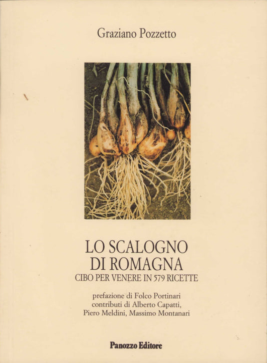 Lo scalogno di Romagna: 579 ricette e storia | Graziano Pozzetto
