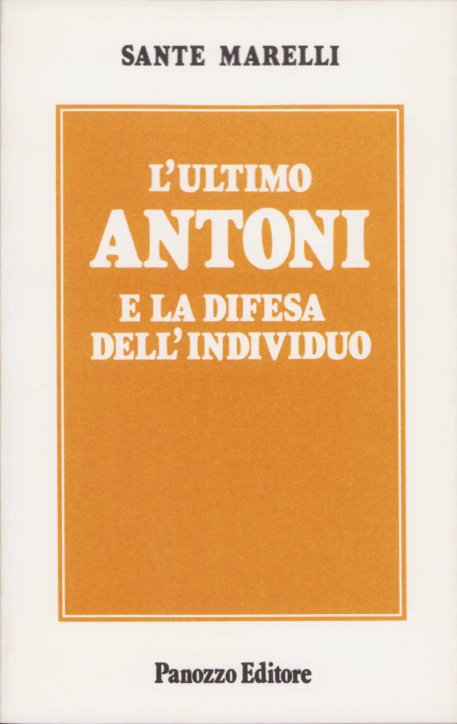 L'ultimo Antoni e la difesa dell'individuo | Carlo Antoni | Saggio filosofico