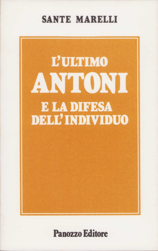 L'ultimo Antoni e la difesa dell'individuo | Carlo Antoni | Saggio filosofico