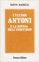 L'ultimo Antoni e la difesa dell'individuo | Carlo Antoni | Saggio filosofico