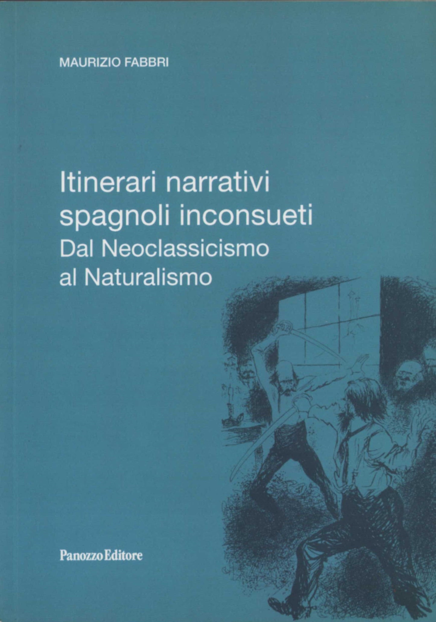 Itinerari narrativi spagnoli inconsueti | Dal Neoclassicismo al Naturalismo | Maurizio Fabbri