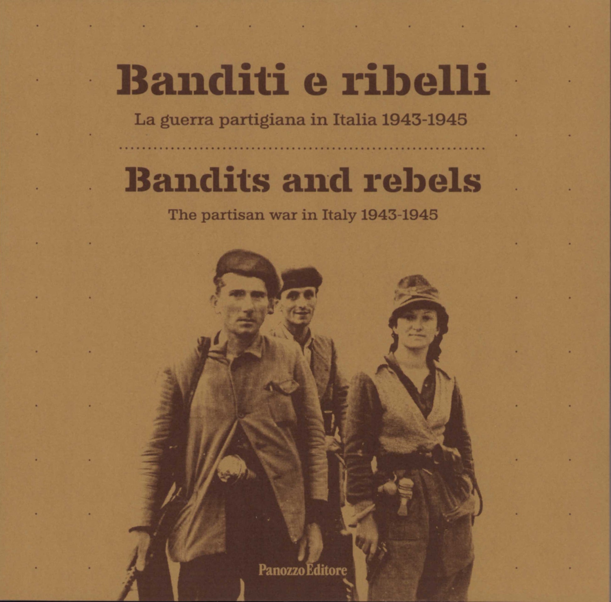 Banditi e Ribelli. La guerra partigiana in Italia 1943-1945 | Istoreco
