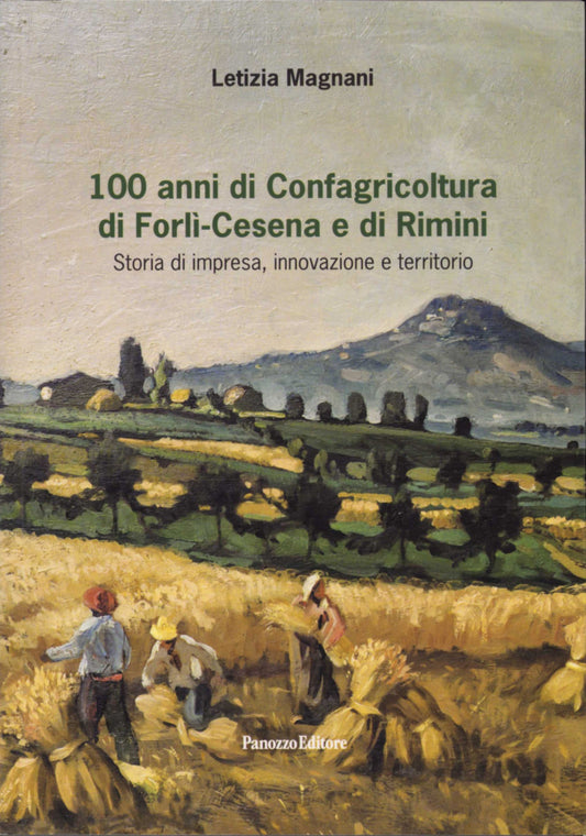 100 anni di Confagricoltura di Forlì-Cesena e di Rimini | Storia d'impresa