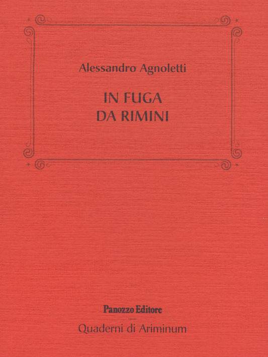Copertina di In fuga da Rimini di Alessandro Agnoletti, pubblicato da Panozzo Editore nel 2009 nella collana Quaderni di Ariminum