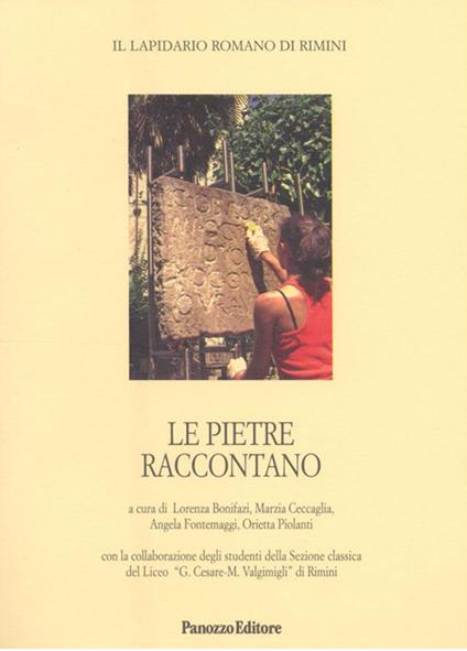 Copertina di Le pietre raccontano. Il lapidario romano di Rimini, Panozzo Editore