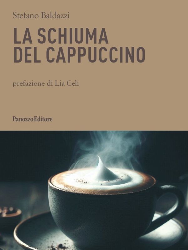 La schiuma del cappuccino - Stefano Baldazzi | Panozzo Editore