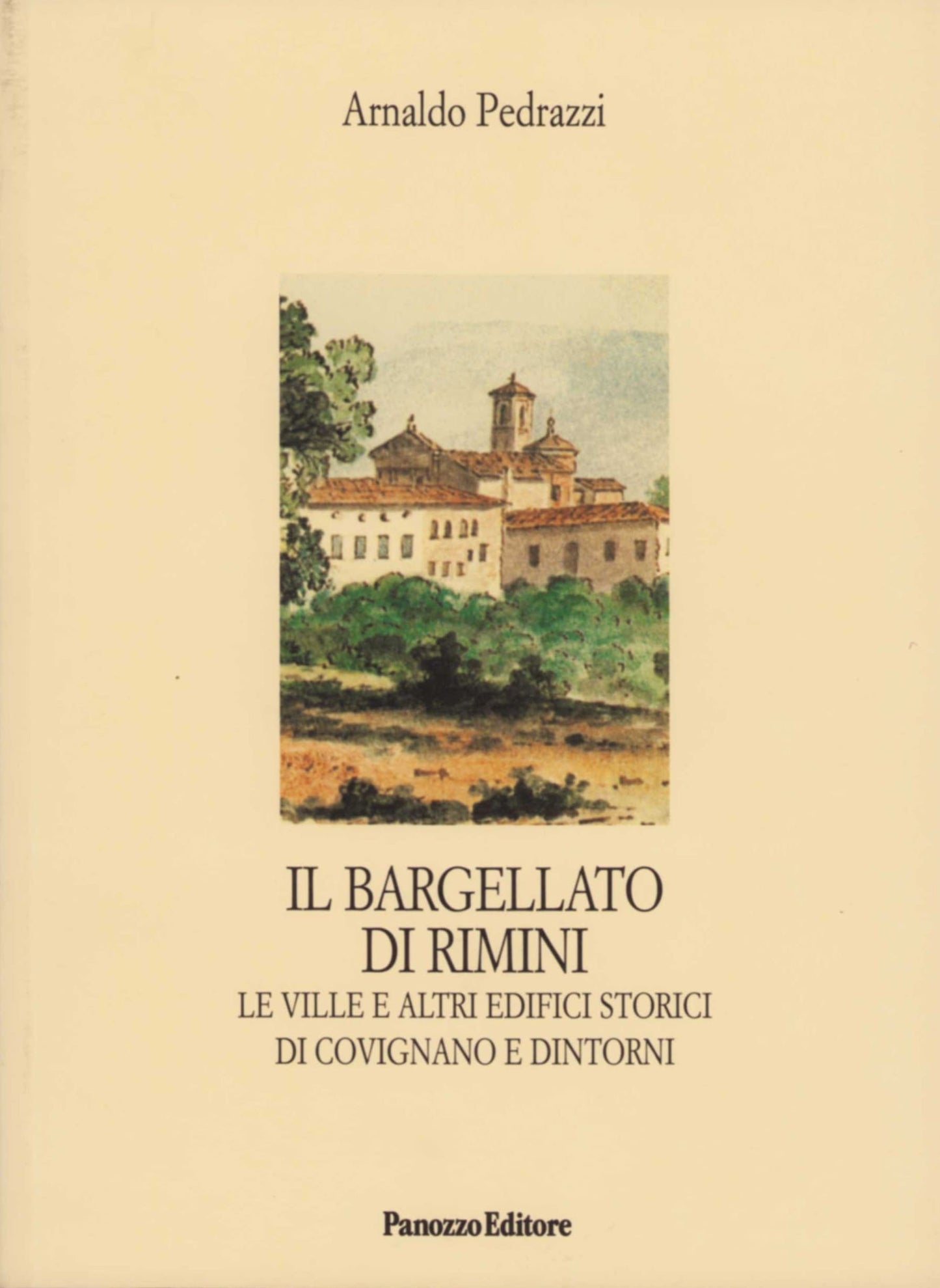 Il Bargellato di Rimini: le ville e altri edifici storici di Covignano e dintorni