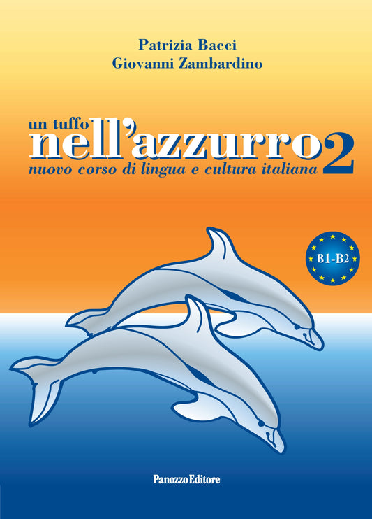 Tuffo nell’azzurro 2: Corso di lingua e cultura italiana per stranieri (Livello B1-B2) - Panozzo Editore