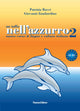 Tuffo nell’azzurro 2: Corso di lingua e cultura italiana per stranieri (Livello B1-B2) - Panozzo Editore