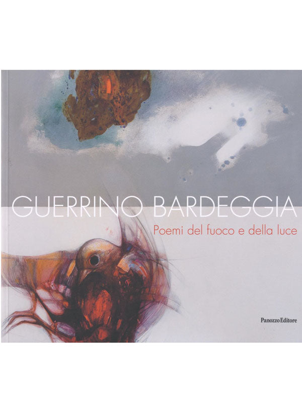 Copertina di Guerrino Bardeggia. Poemi del fuoco e della luce, catalogo Panozzo Editore