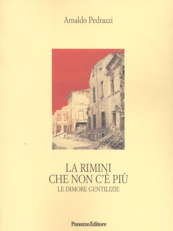 Copertina del libro La Rimini che non c'è più. Le dimore gentilizie di Arnaldo Pedrazzi, Panozzo Editore