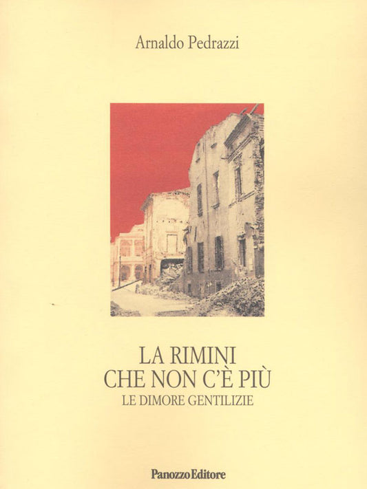 Copertina del libro La Rimini che non c'è più. Le dimore gentilizie di Arnaldo Pedrazzi, Panozzo Editore