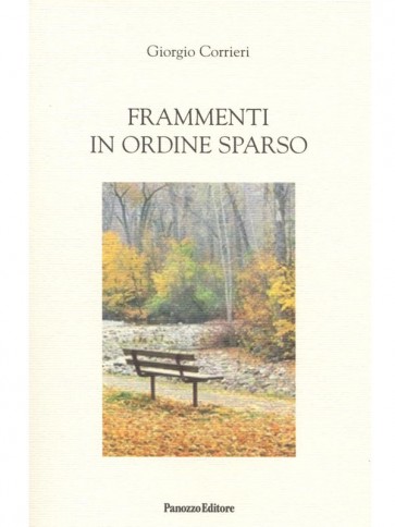 Frammenti in ordine sparso Giorgio Corrieri Panozzo Editore