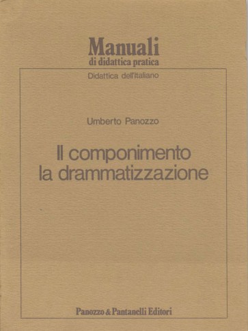 Il componimento la drammatizzazione Umberto Panozzo Panozzo Editore