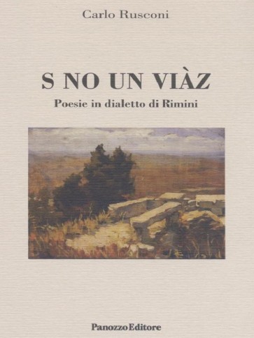 S no un viaz. Poesie in dialetto di Rimini Panozzo Editore